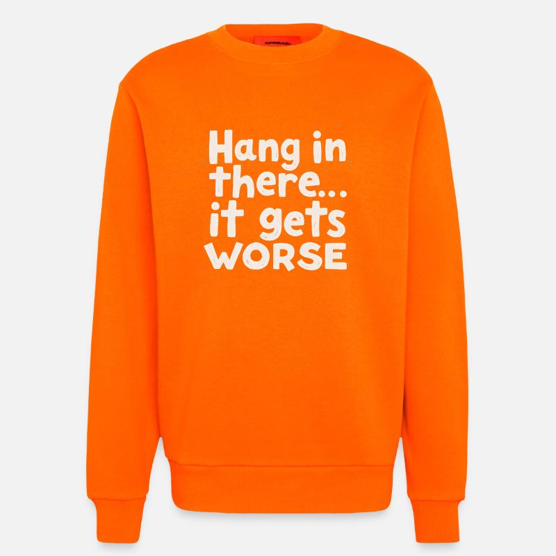 Bleib dran, es wird schlimmer - Sweatshirt - made by SPREAD - SUNSET ORANGE
