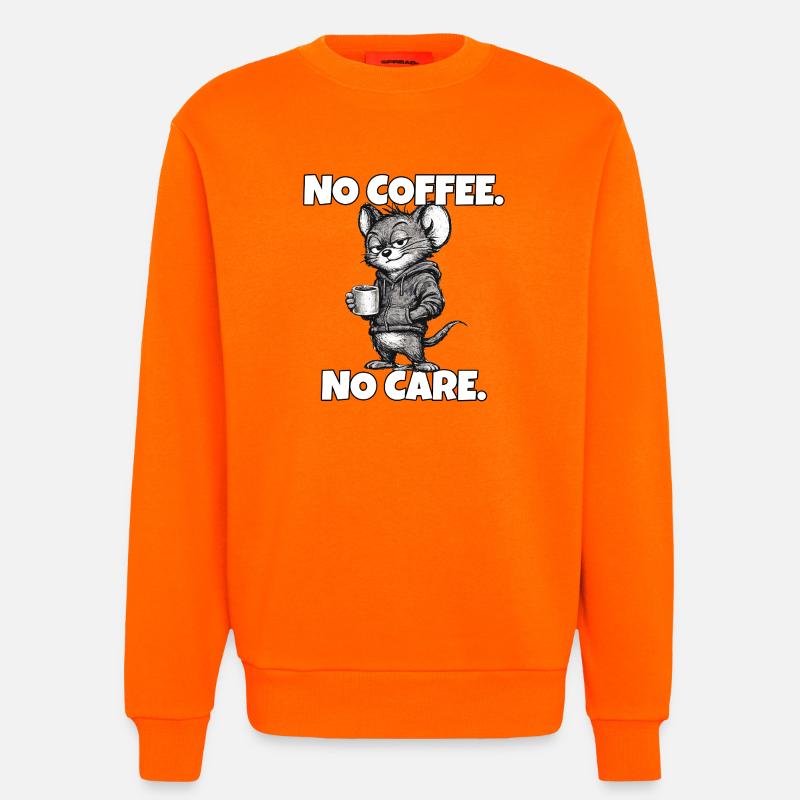 No Coffee. No Care. – Mouse (sarcasm) - Sweatshirt - made by SPREAD - SUNSET ORANGE