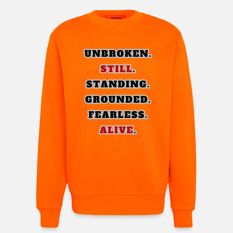 Unbroken Still Standing – Strong Statement Quote - Sweatshirt - made by SPREAD  - SUNSET ORANGE