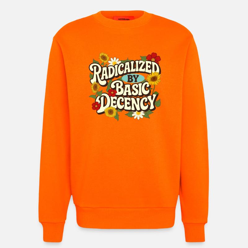 Radicalized Basic Decency Empathy Social Justice - Sweatshirt - made by SPREAD  - SUNSET ORANGE