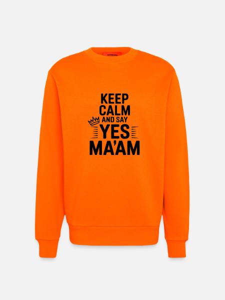 Keep Calm and Say Yes Ma'am - Sweatshirt - made by SPREAD - SUNSET ORANGE