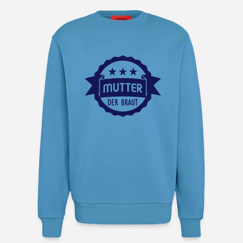Mutter der Braut - Sweatshirt - made by SPREAD - Sol Blue