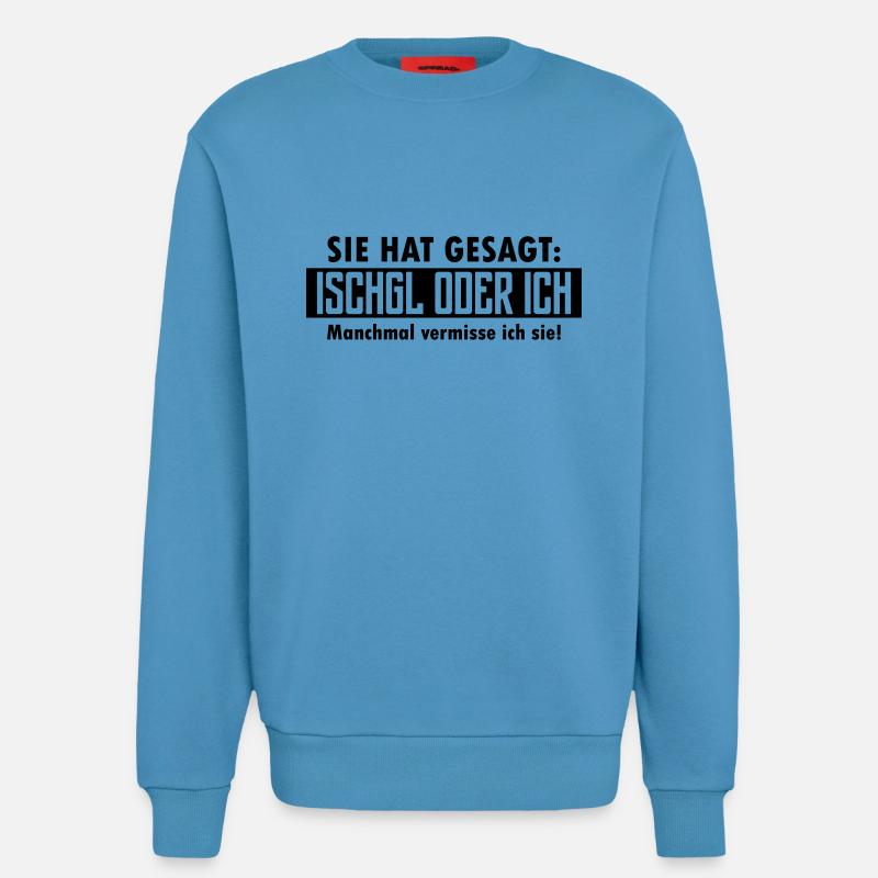 ischgl oder ich - Sweatshirt - made by SPREAD  -  Sol Blue