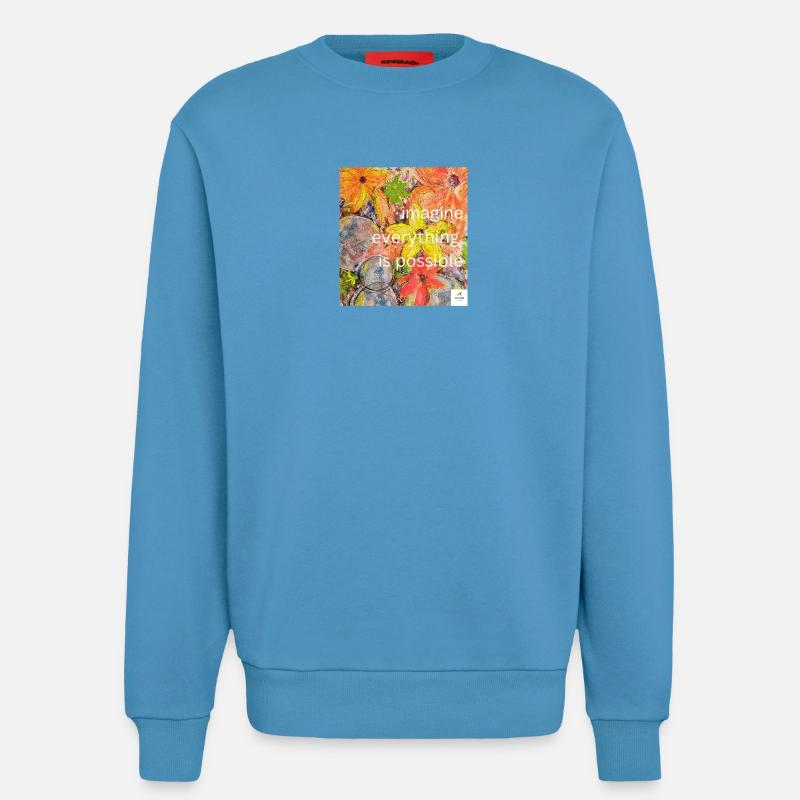 imagine everything is possible I statementstyle  - Sweatshirt - made by SPREAD  -  Sol Blue