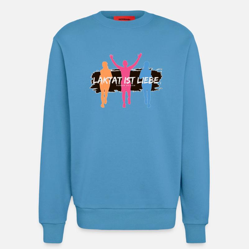 Lactate is Love – Runner Edition - Sweatshirt - made by SPREAD  -  Sol Blue