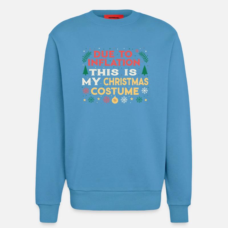 Wegen der Inflation mein Weihnachtskostüm - Sweatshirt - made by SPREAD  -  Sol Blue