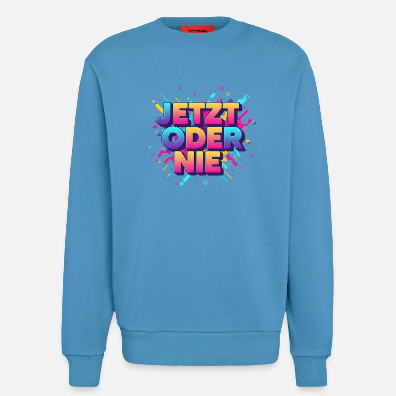 Jetz oder nie - Sweatshirt - made by SPREAD  -  Sol Blue
