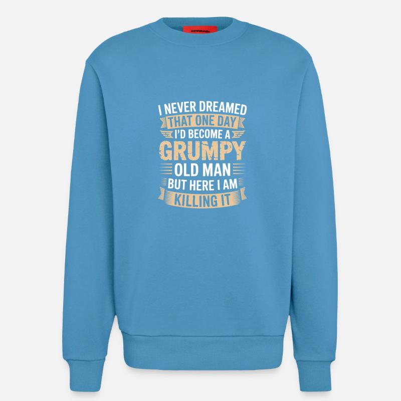 Grumpy Old Man Killing It - Sweatshirt - made by SPREAD  -  Sol Blue