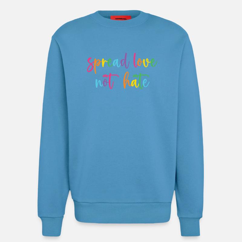 Pride Month - Spread Love Not Hate - Sweatshirt - made by SPREAD  -  Sol Blue