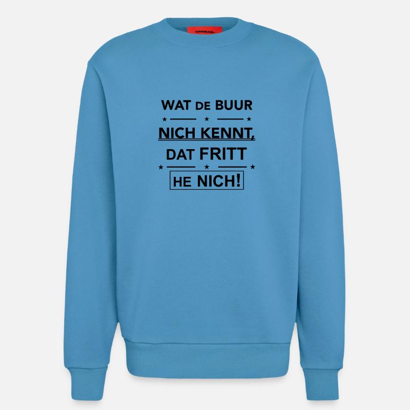 Plattdeutscher Spruch Geschenk Idee - Sweatshirt - made by SPREAD - Sol Blue