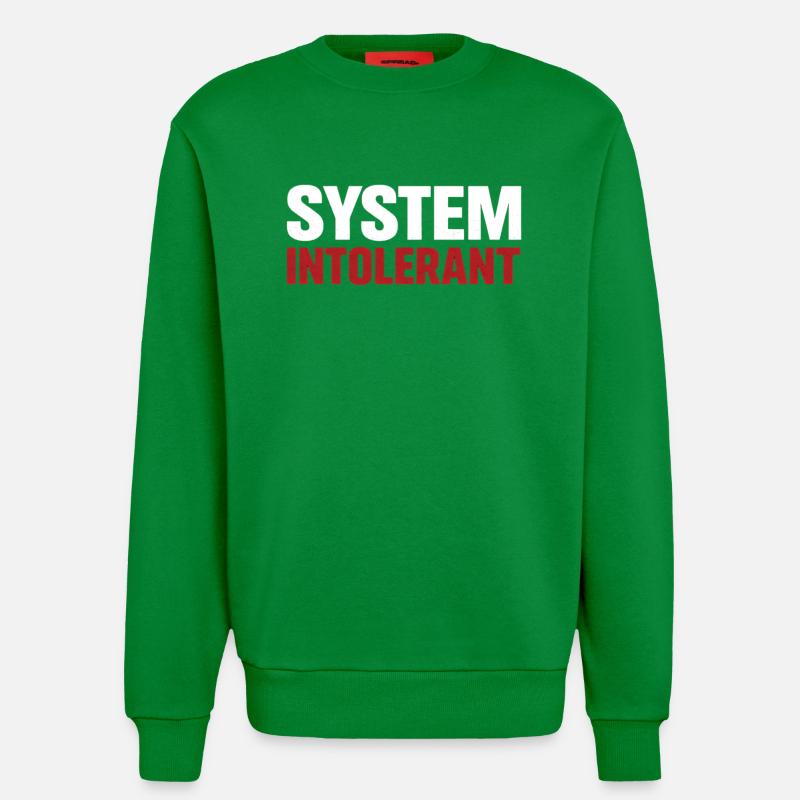 System Intolerant – Strong Statement Design - Sweatshirt - made by SPREAD - City Green