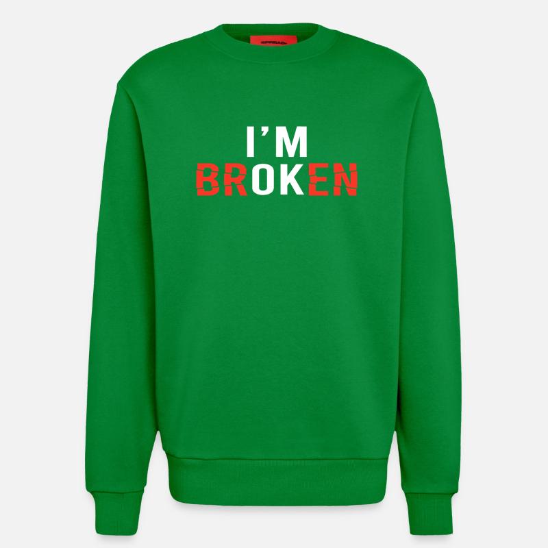 I'm Broken Distressed Typografie - Sweatshirt - made by SPREAD  - City Green