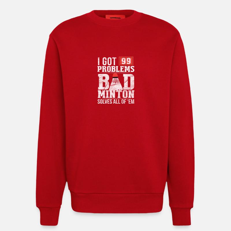 99 Problems / BADMINTON - Sweatshirt - made by SPREAD - Rot