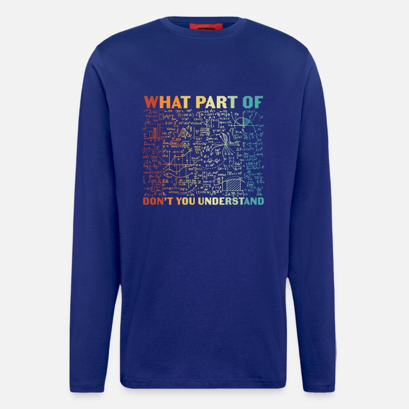 Welchen Teil davon verstehst du nicht? - Langarmshirt - made by SPREAD  - Iconic Blue