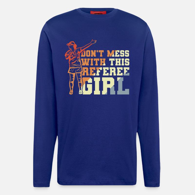 Don't Mess With This Referee Girl - Longsleeve - made by SPREAD - Iconic Blue