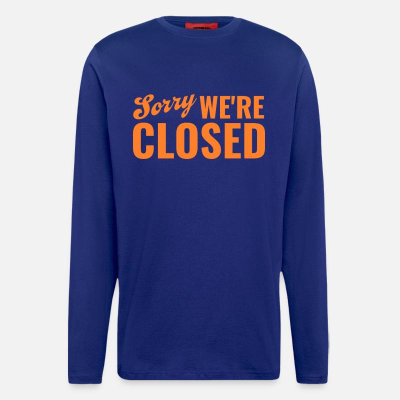 Sorry We’re Closed – Ironisches Statement - Langarmshirt - made by SPREAD  - Iconic Blue