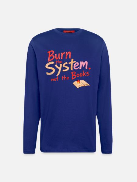 Burn the system - Longsleeve - made by SPREAD  - Iconic Blue