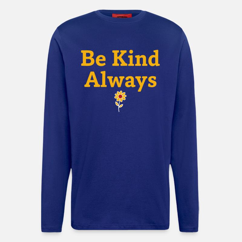 Be Kind Always Statement Saying - Longsleeve - made by SPREAD  - Iconic Blue
