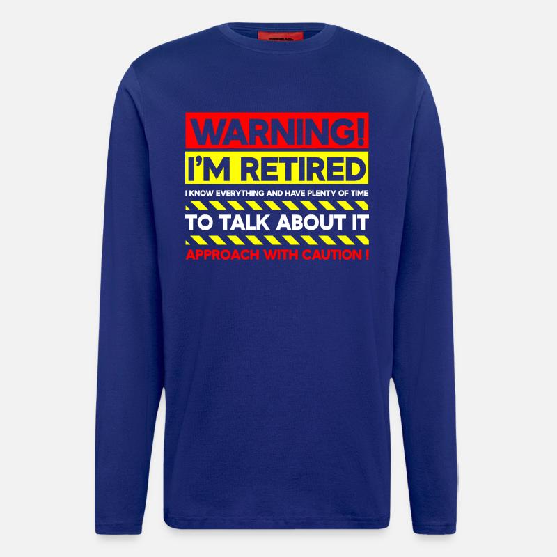 Warning I'm Retired Approach With Caution - Longsleeve - made by SPREAD  - Iconic Blue