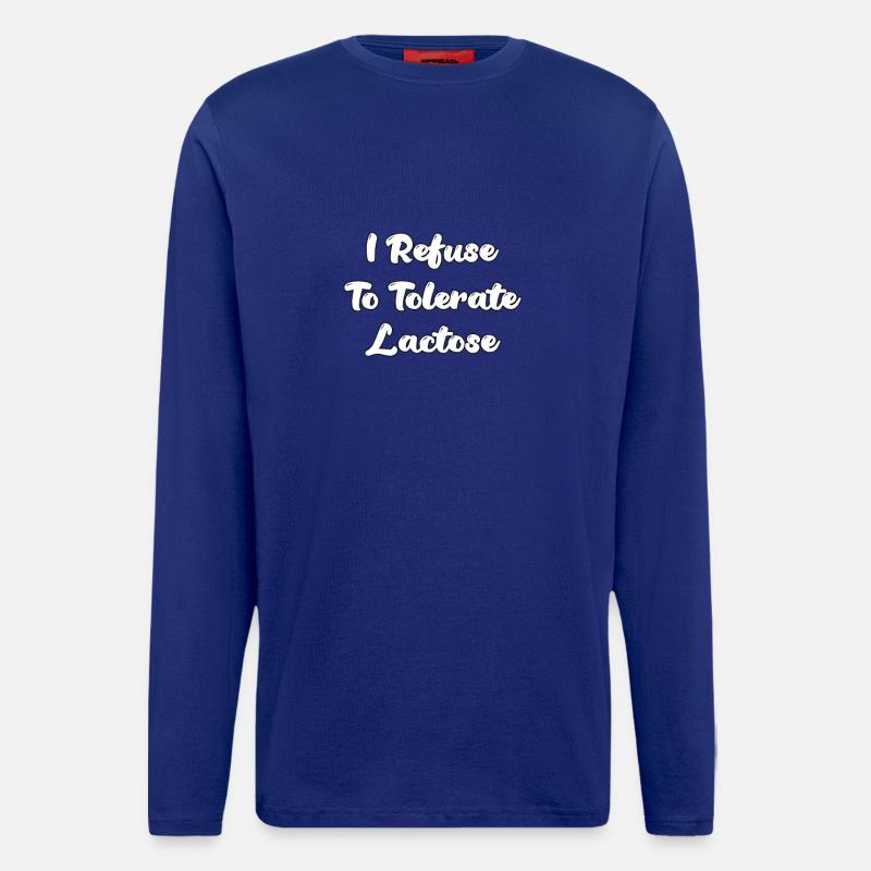 I Refuse To Tolerate Lactose - Longsleeve - made by SPREAD  - Iconic Blue