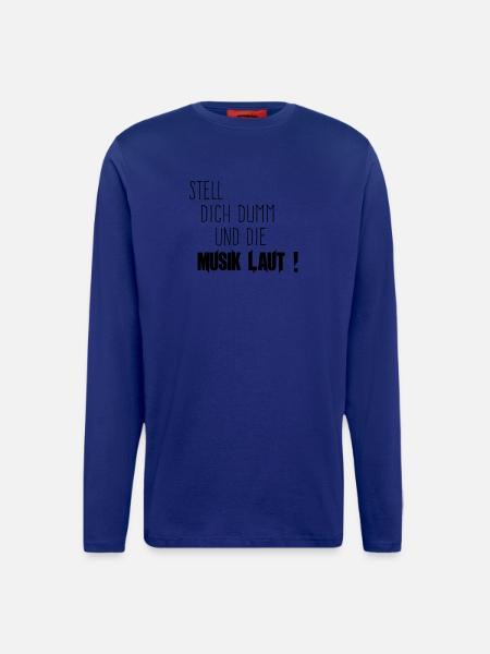 Dich Dumm Musik Laut - Langarmshirt - made by SPREAD - Iconic Blue