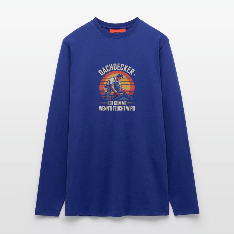 Dachdecker - Ich Komme Wenn's Feucht Wird Langarmshirt - made by SPREAD 
