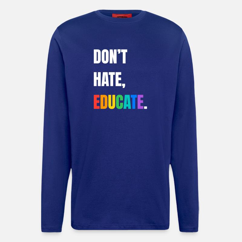 Dont Hate Educate Regenbogen Schrift - Langarmshirt - made by SPREAD  - Iconic Blue
