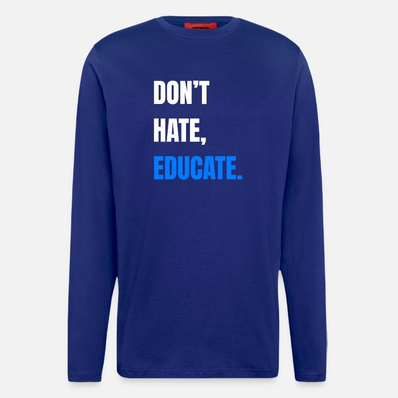 Don’t Hate Educate - Langarmshirt - made by SPREAD  - Iconic Blue