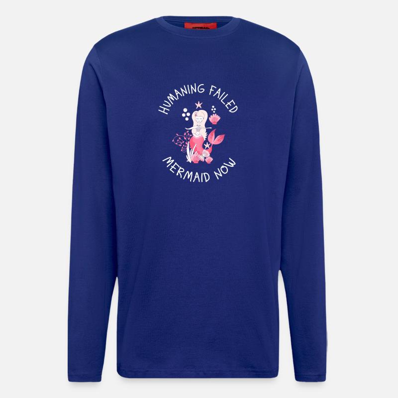 Humaning Failed – Mermaid Now Saying - Longsleeve - made by SPREAD  - Iconic Blue