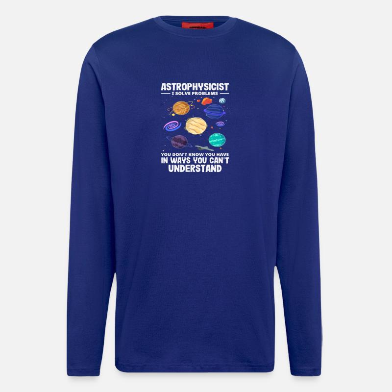Astrophysicist Problem Solver Funny Saying - Longsleeve - made by SPREAD  - Iconic Blue