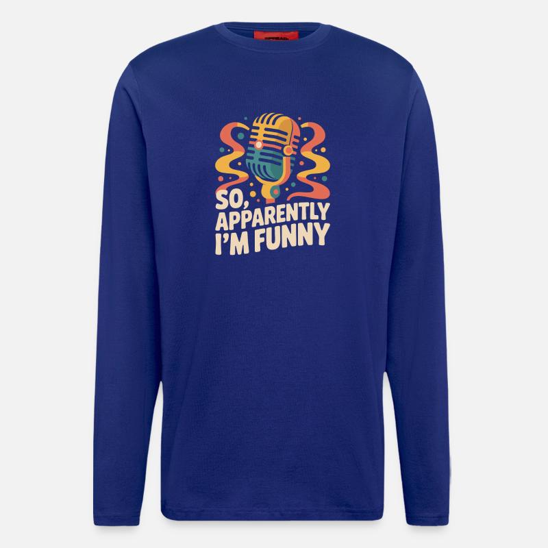 So, apparently I'm funny - Longsleeve - made by SPREAD  - Iconic Blue