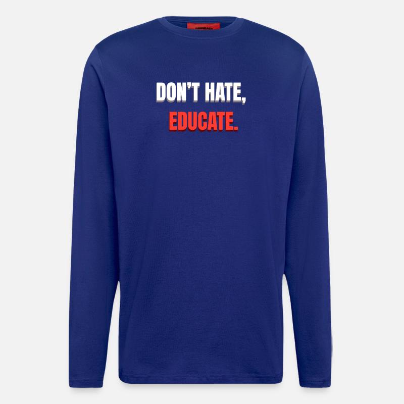 Don't Hate Educate Message - Longsleeve - made by SPREAD - Iconic Blue