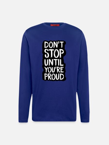 don't stop until you're proud - Longsleeve - made by SPREAD  - Iconic Blue