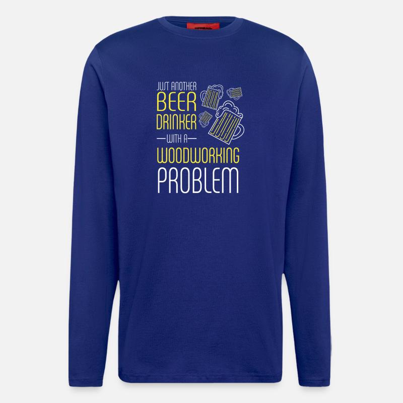 Beer Drinker With Woodworking Problem - Langarmshirt - made by SPREAD  - Iconic Blue