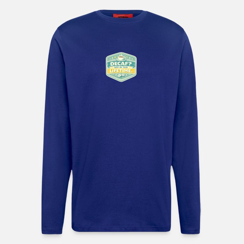 Decaf? No – Lifetime Coffee Badge - Longsleeve - made by SPREAD  - Iconic Blue