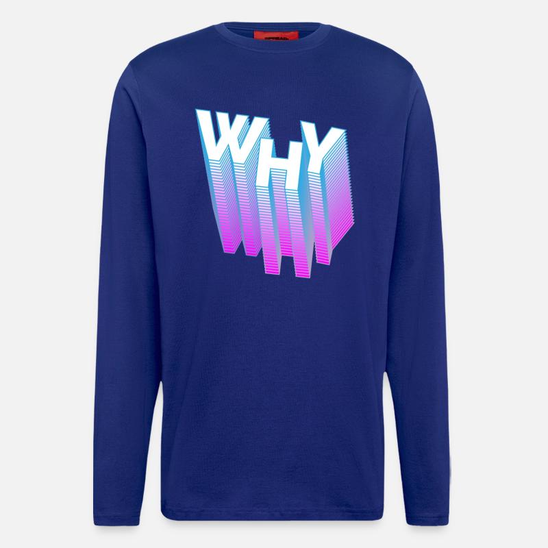 … but why? - Langarmshirt - made by SPREAD  - Iconic Blue
