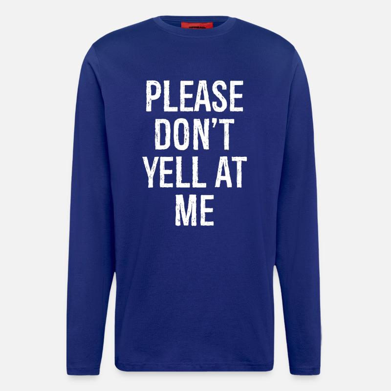 please don't yell at me - Longsleeve - made by SPREAD  - Iconic Blue