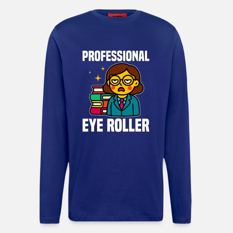 PROFESSIONELLER AUGENROLLER - LEHRER GESCHENK - Langarmshirt - made by SPREAD  - Iconic Blue