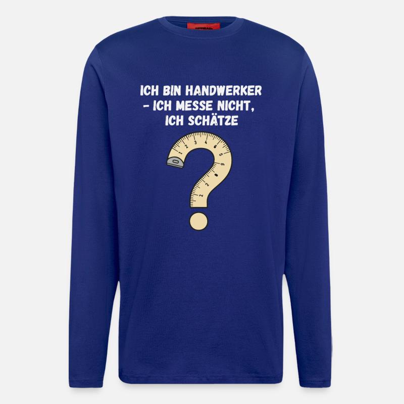 Handwerker Spruch Messband - Langarmshirt - made by SPREAD  - Iconic Blue