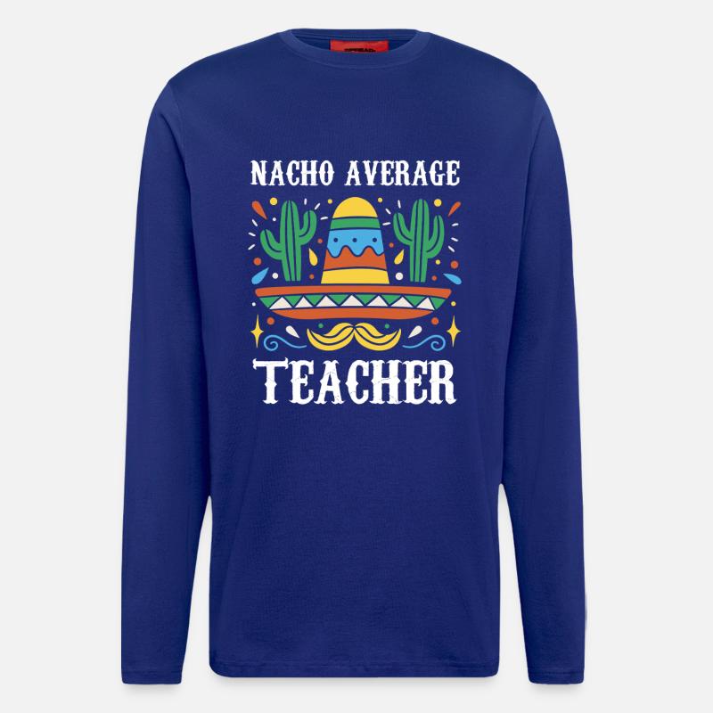 Nacho Average Lehrer - Langarmshirt - made by SPREAD  - Iconic Blue