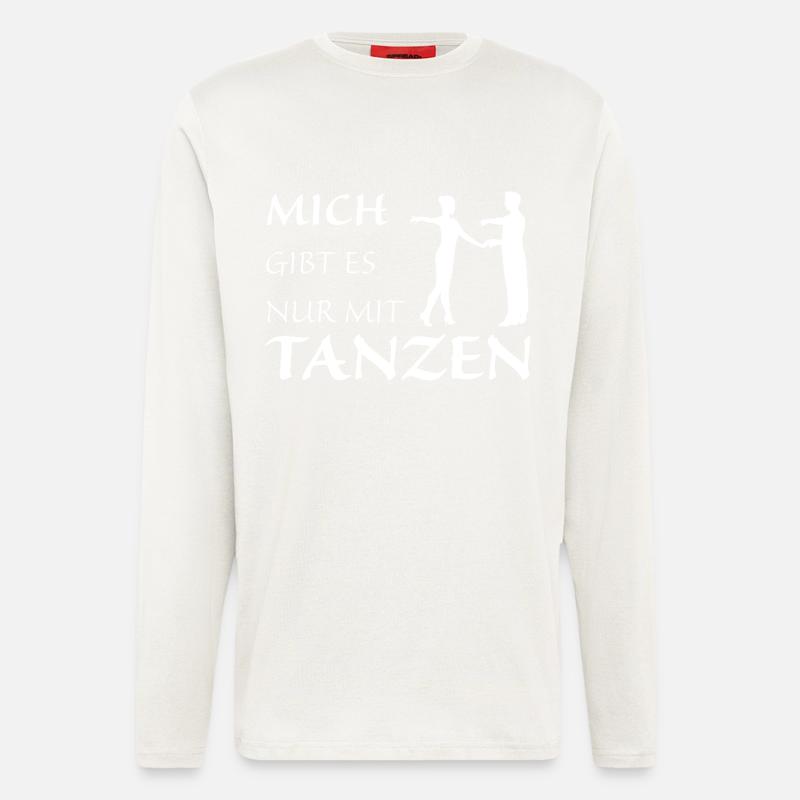 Nur mit Tanzen - Langarmshirt - made by SPREAD  - OFF WHITE