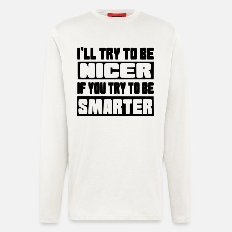 Ich werde versuchen, netter zu sein # - Langarmshirt - made by SPREAD  - OFF WHITE