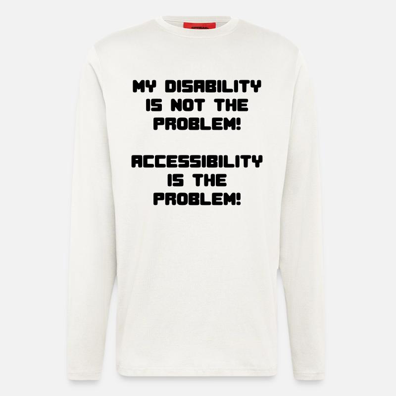 My disability is not the problem # - Longsleeve - made by SPREAD  - OFF WHITE