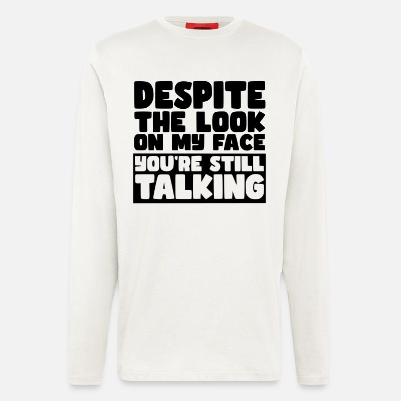Despite my expression, you're still talking # - Longsleeve - made by SPREAD  - OFF WHITE