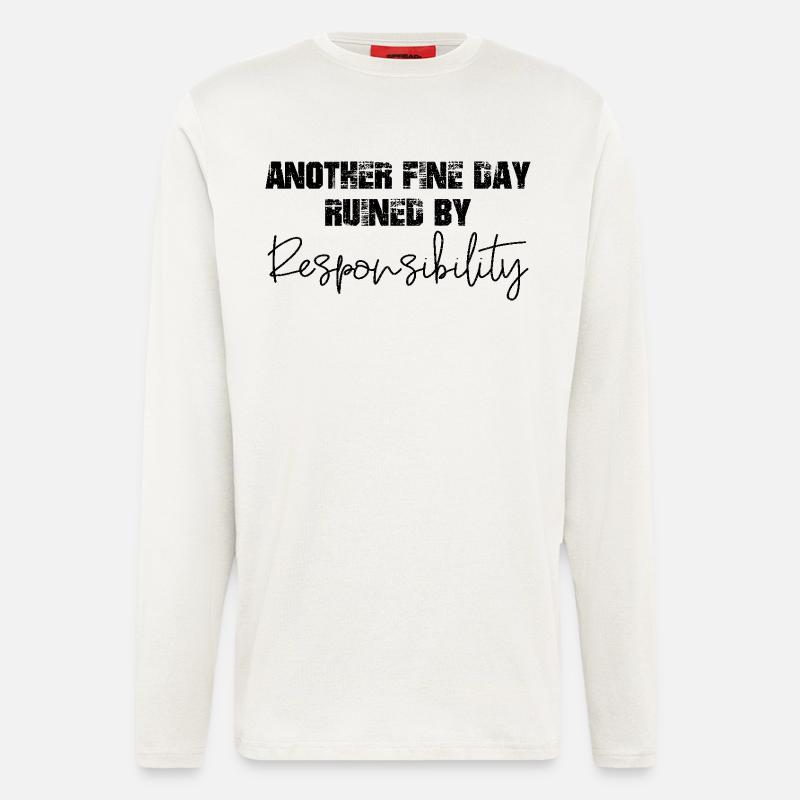 another fine day ruined by responsibility - Langarmshirt - made by SPREAD  - OFF WHITE