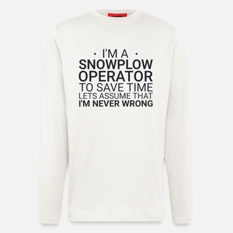 Snowplow Operator Never Wrong Schneepflugfahrer - Langarmshirt - made by SPREAD  - OFF WHITE
