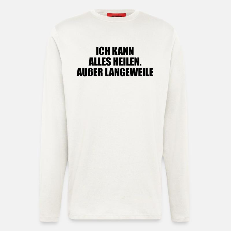 Ich kann alles heilen – außer Langeweile - Langarmshirt - made by SPREAD  - OFF WHITE