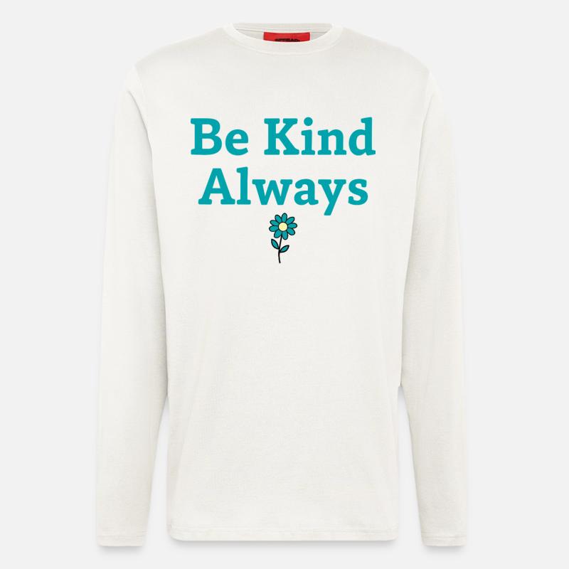 Be Kind Always Statement Saying - Longsleeve - made by SPREAD  - OFF WHITE