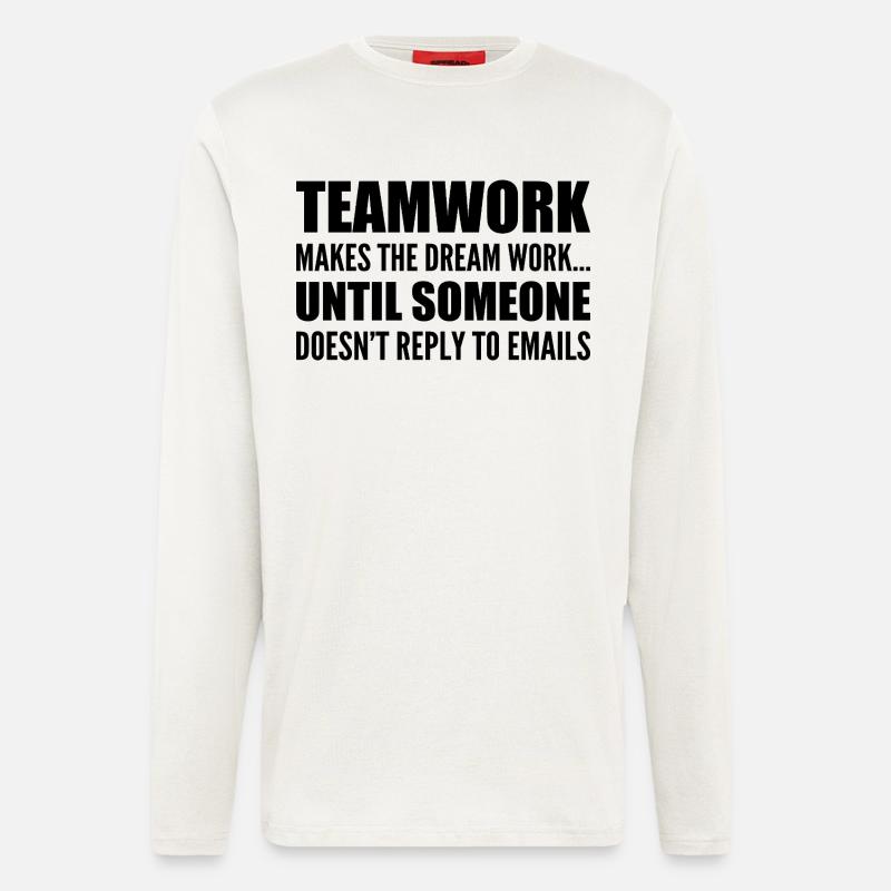 Teamwork... without email response - Longsleeve - made by SPREAD  - OFF WHITE