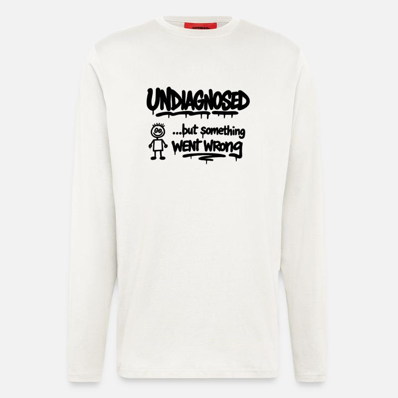 Undiagnosed – But Something Went Wrong Spruch - Langarmshirt - made by SPREAD  - OFF WHITE